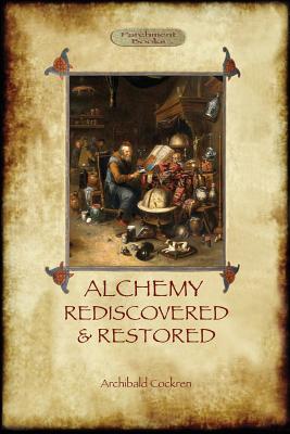 Coperta cărții 'Alchemy Rediscovered and Restored: revised 2nd. ed. with foreword by Sir Dudley Borron Myers (Aziloth Books) -'