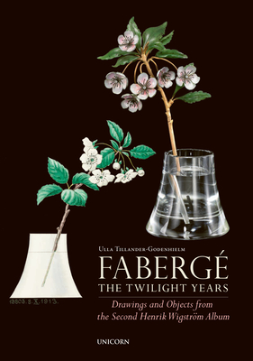 Faberge: The Twilight Years - Ulla Tillander-godenhielm