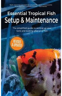 Poza produsului Essential Tropical Fish Setup & Maintenance: The simplified guide to setting up your tank and looking after your fish - Anne Finlay