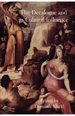 Poza produsului The Decalogue and its Cultural Influence - Dominik Markl