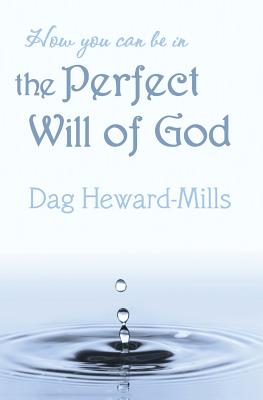 Coperta cărții 'How You Can Be in the Perfect Will of God - Dag Heward-mills'