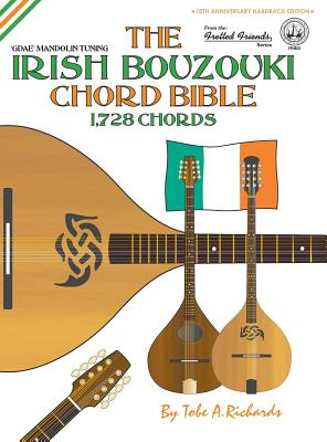 The Irish Bouzouki Chord Bible: GDAE Mandolin Tuning 1,728 Chords - Tobe A. Richards