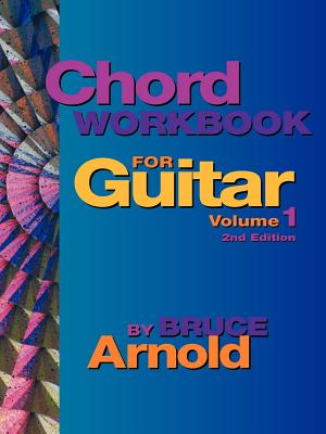 Chord Workbook for Guitar Volume One - Bruce Arnold
