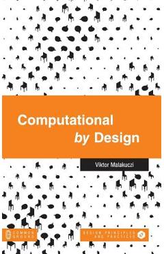 Coperta cărții 'Computational by Design - Viktor Malakuczi'