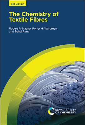 The Chemistry of Textile Fibres - Robert R. Mather