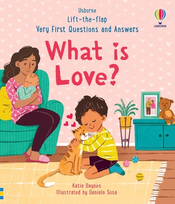 Very First Questions & Answers: What Is Love? - Katie Daynes