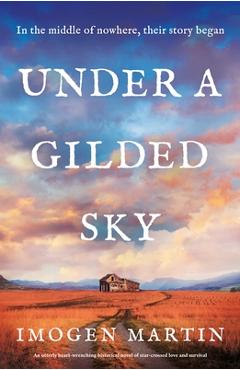 Poza produsului Under a Gilded Sky: An utterly heart-wrenching historical novel of star-crossed love and survival - Imogen Martin