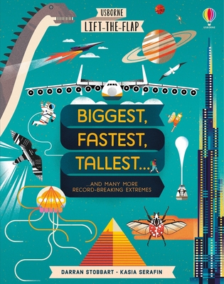 Lift-The-Flap Biggest, Fastest, Tallest... - Darran Stobbart