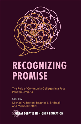 Recognizing Promise: The Role of Community Colleges in a Post Pandemic World - Michael A. Baston