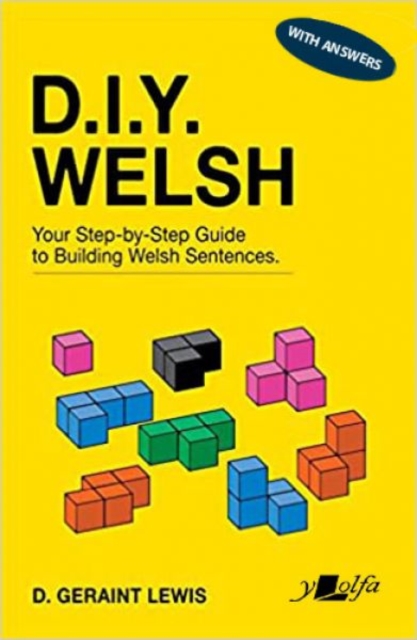 D.I.Y. Welsh: Your Step-By-Step Guide to Building Welsh Sentences - D. Geraint Lewis