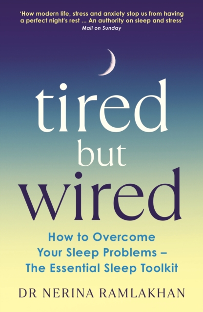 Tired But Wired - Nerina Ramlakhan