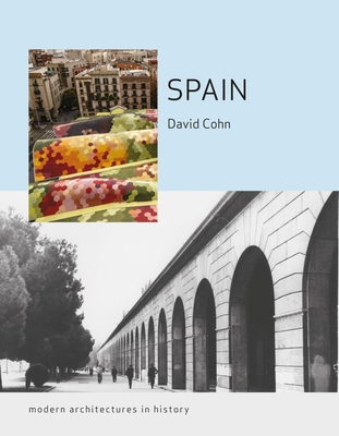 Spain: Modern Architectures in History - David Cohn