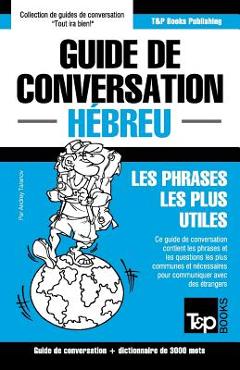 Coperta cărții 'Guide de conversation Français-Hébreu et vocabulaire thématique de 3000 mots - Andrey Taranov'