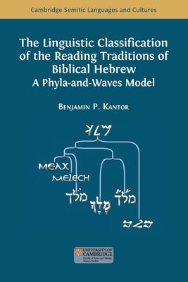 Coperta cărții 'The Linguistic Classification of the Reading Traditions of Biblical Hebrew: A Phyla-and-Waves Model - Benjamin Kantor'