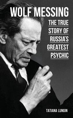 Wolf Messing: The True Story of Russias Greatest Psychic - Tatiana Lungin