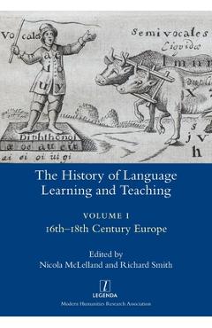 Poza produsului The History of Language Learning and Teaching I: 16th-18th Century Europe - Nicola Mclelland