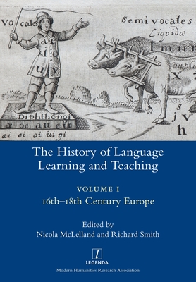 The History of Language Learning and Teaching I: 16th-18th Century Europe - Nicola Mclelland