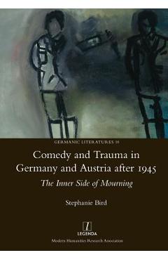 Coperta cărții 'Comedy and Trauma in Germany and Austria After 1945: The Inner Side of Mourning - Stephanie Bird'