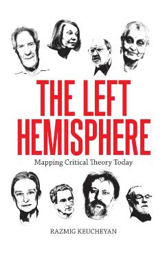 Coperta cărții 'Left Hemisphere: Mapping Critical Theory Today - Razmig Keucheyan'
