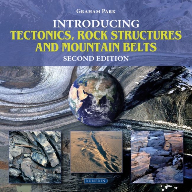 Introducing Tectonics, Rock Structures and Mountain Belts - Graham Park