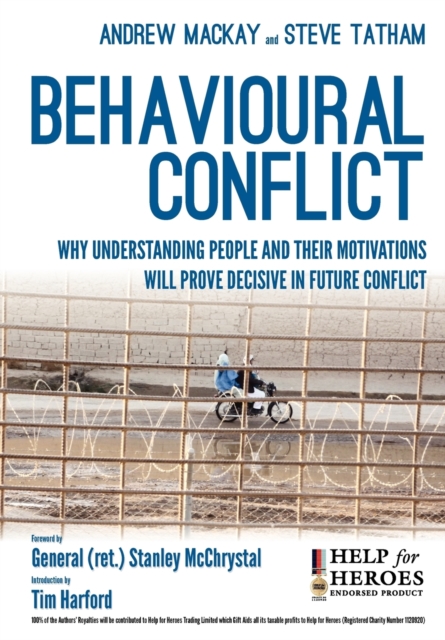 Behavioural Conflict: Why Understanding People and Their Motives Will Prove Decisive in Future Conflict - Steve Tatham