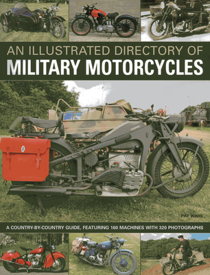 An Illustrated Directory of Military Motorcycles - Pat Ware