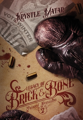 Legacy of Brick & Bone - Krystle Matar