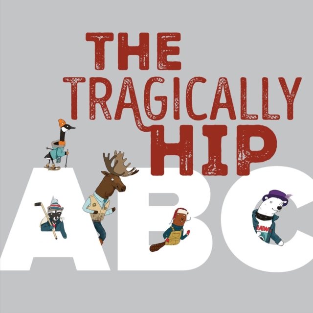 The Tragically Hip ABC - The Tragically Hip