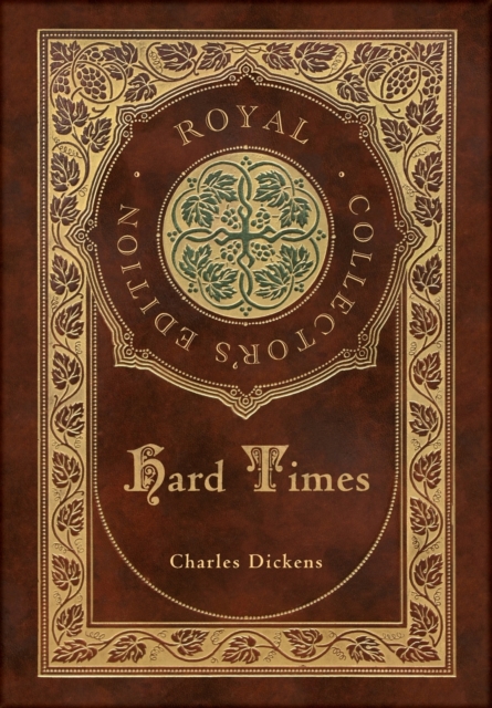Hard Times (Royal Collector's Edition) (Case Laminate Hardcover with Jacket) - Charles Dickens