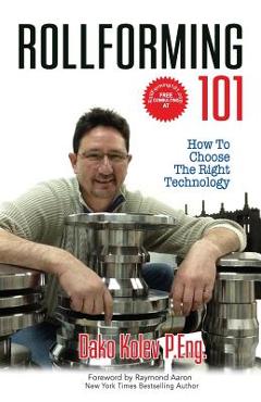 Rollforming 101: How to choose the right technology - Raymond Aaron
