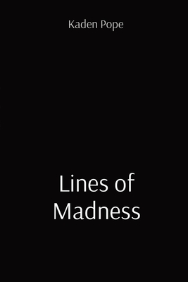 Lines of Madness - Kaden Pope