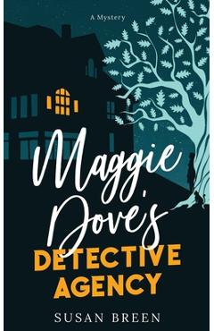 Coperta cărții 'Maggie Dove's Detective Agency - Susan Breen'