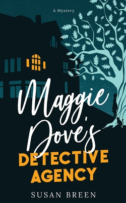 Maggie Dove's Detective Agency - Susan Breen