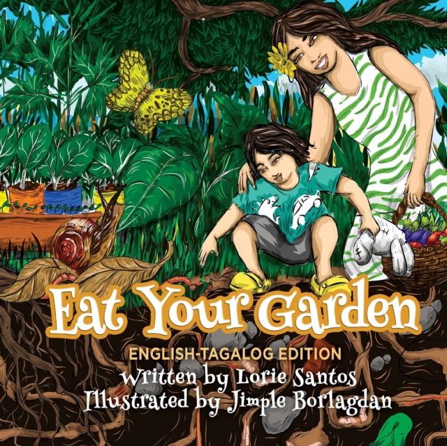Eat Your Garden (English-Filipino Edition) - Lorie Santos