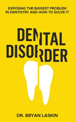 Dental Disorder - Bryan Laskin