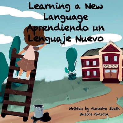 Learning a New Language/ Aprendiendo un Lenguaje Nuevo - Alondra Ibeth Bustos Garcia