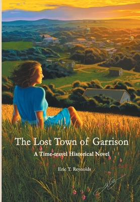 The Lost Town of Garrison - Eric T. Reynolds