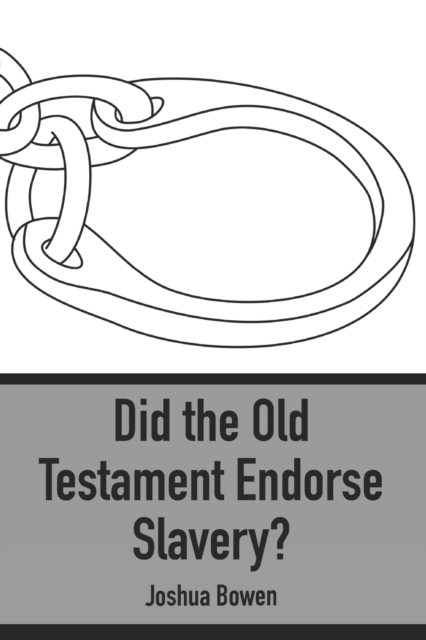 Did the Old Testament Endorse Slavery? - Joshua Bowen