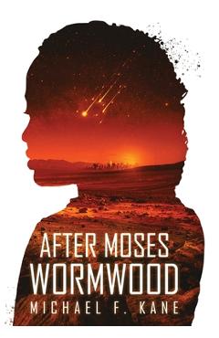 Coperta cărții 'After Moses Wormwood - Michael F. Kane'
