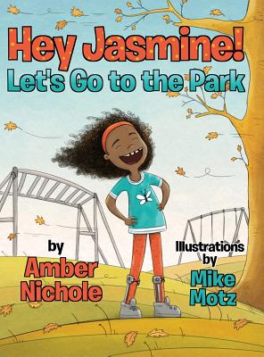 Hey Jasmine! Let's Go to the Park - Amber Nichole