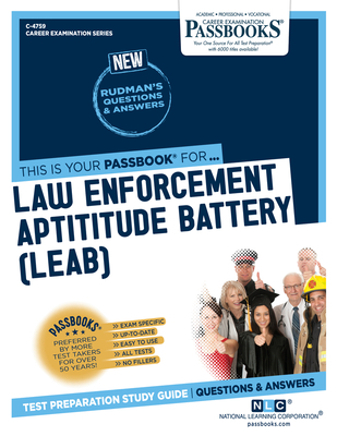 Law Enforcement Aptitude Battery (Leab) (C-4759): Passbooks Study Guide Volume 4759 - National Learning Corporation