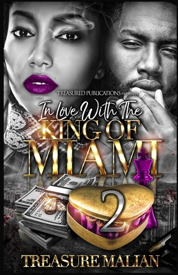 In Love With The King of Miami 2 - Treasure Malian
