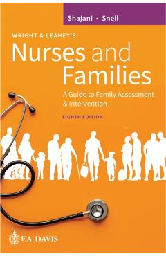 Wright & Leahey's Nurses and Families: A Guide to Family Assessment and Intervention - Zahra Shajani