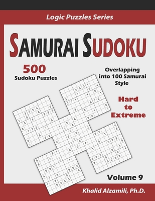 Coperta cărții 'Samurai Sudoku: 500 Hard to Extreme Sudoku Puzzles Overlapping into 100 Samurai Style - Khalid Alzamili'