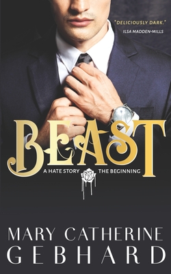 Beast: A Hate Story, The Beginning - Mary Catherine Gebhard