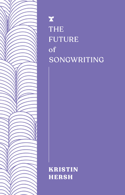 The Future of Songwriting - Kristin Hersh