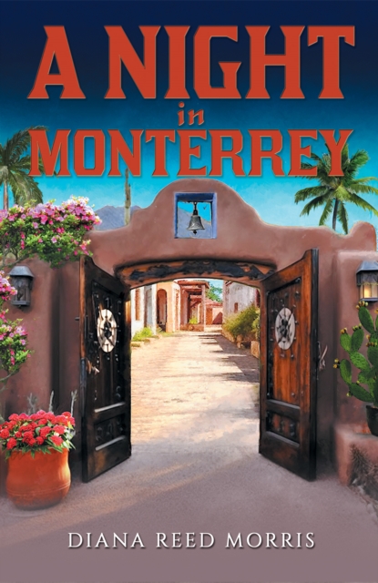 A Night in Monterrey - Diana Reed Morris