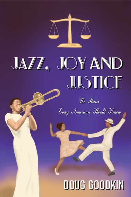 Jazz, Joy and Justice - Doug Goodkin