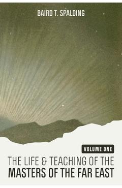 Poza produsului Life and Teaching of the Masters of the Far East (Volume One) - Baird T. Spalding