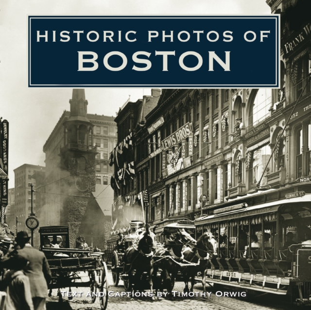 Historic Photos of Boston - Timothy Orwig